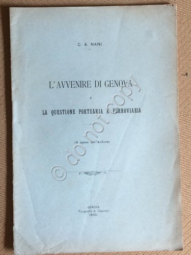 Nani - L'Avvenire di Genova Questione Portuaria Ferroviaria Capurro 1900