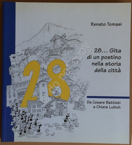 Renato Tomasi - 28... Gita di un postino nella storia …