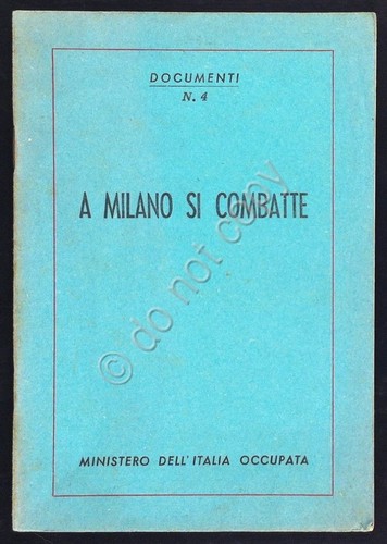 Resistenza - Italia Occupata - Documenti n° 4 - A …