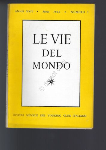 Rivista Le Vie del Mondo Marzo 1962 n.3 TCI Maurizio …