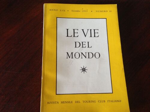 Rivista Le Vie del Mondo Novembre 1955 TCI Indigeni del …