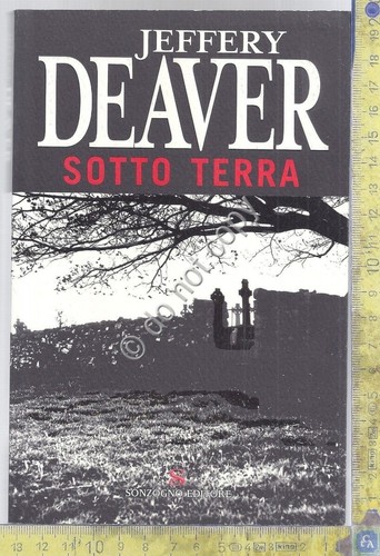 Sotto Terra - J.Deaver - Sonzogno - 2006 - I …