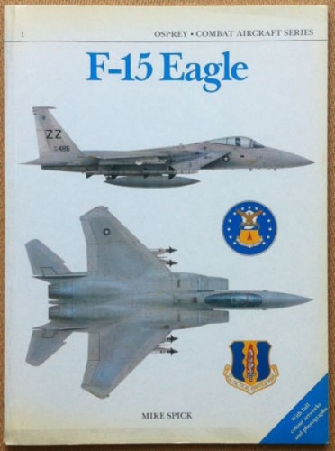 Spick - F-15 Eagle - Osprey Combat Aircraft Series n°1 …