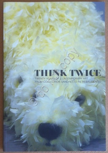 Think Twice: Twenty Years of Contemporary Art - 2012 - …