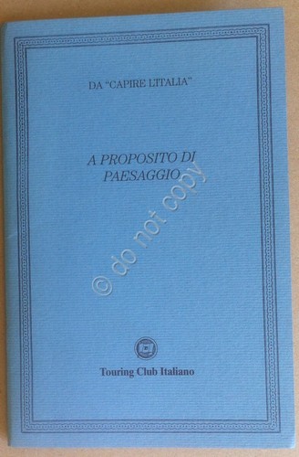 Touring Club Italiano - A proposito di paesaggio - 2014 …