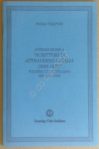 Touring Club Italiano - Introduzione a Scrittori attraverso l'Italia - …