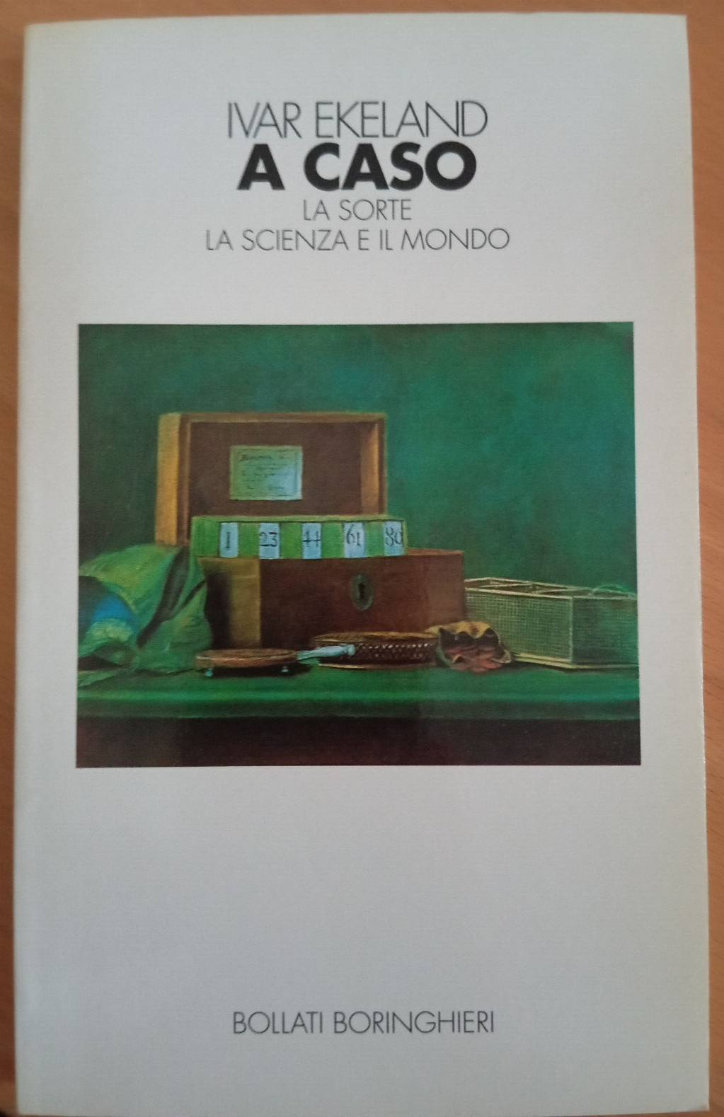 A caso. La sorte la scienza il mondo, Ivar Ekeland, …