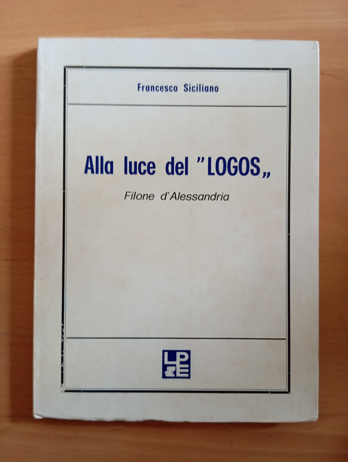 Alla luce del "logos". Filone d'Alessandria, Francesco Siciliano, 1975
