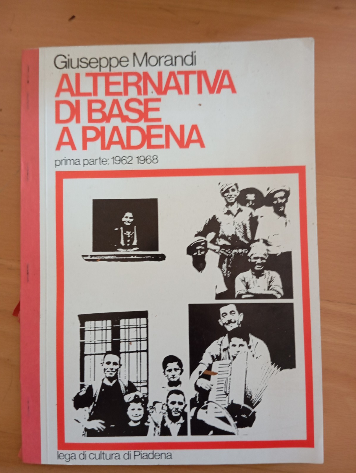 Alternativa di base a Piadena prima parte 1962 1968, Giuseppe …