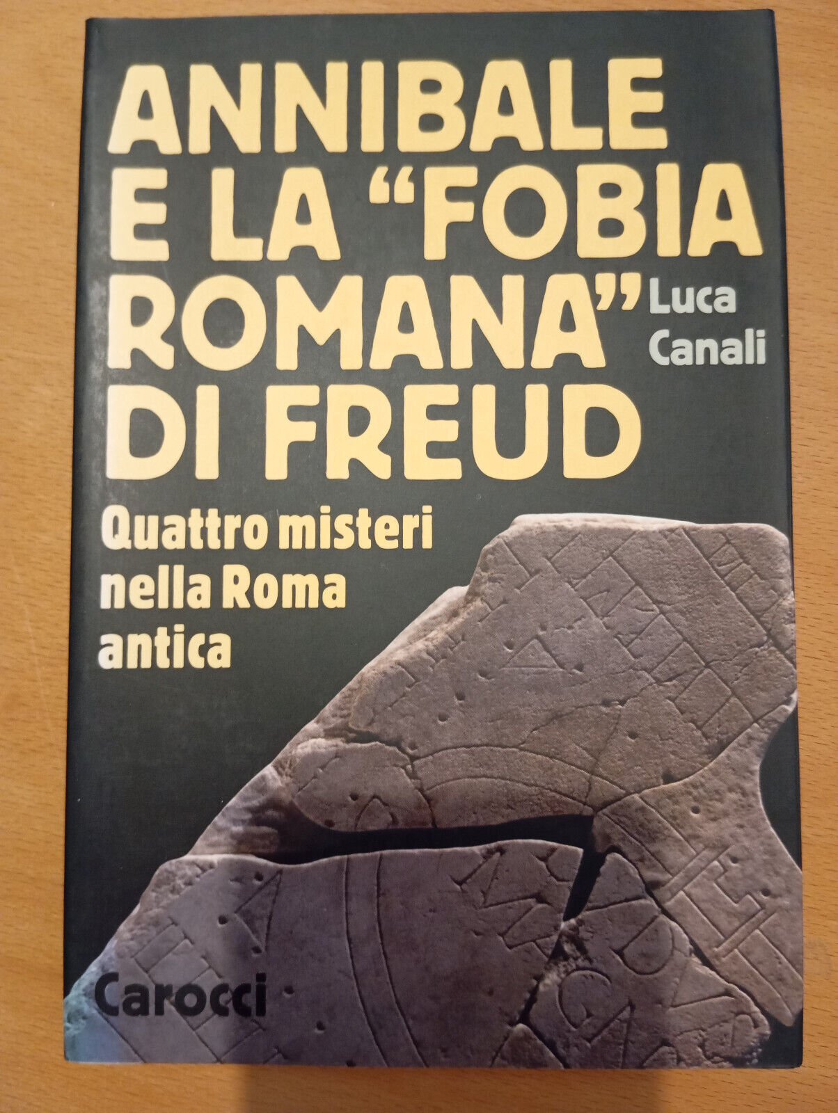 Annibale e la fobia romana di Freud, Luca Canali, Carocci, …