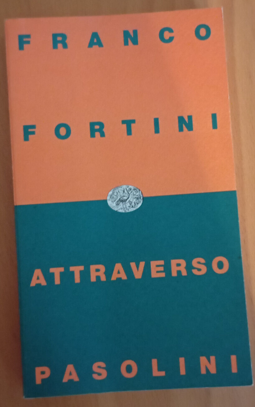 Attraverso Pasolini, Franco Fortini, Eianudi, 1993