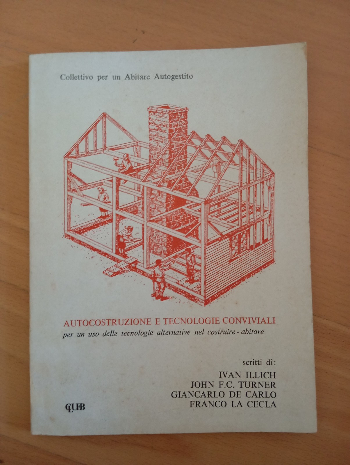 Autocostruzione e tecnologie conviviali, Illich, Turner, De Carlo,La Cecla, 1980