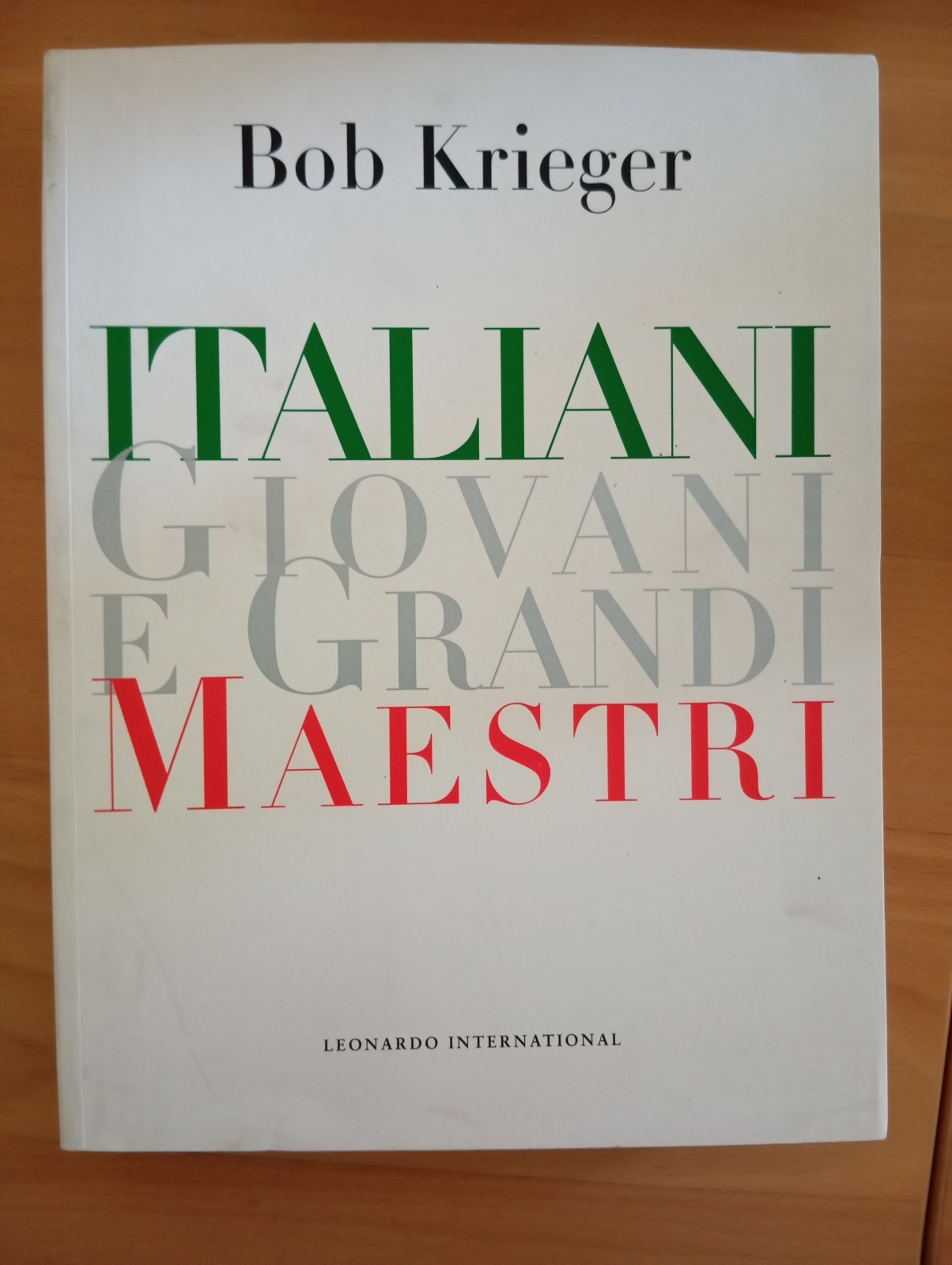 Bob Krieger, Italiani giovani e grandi maestri, Leonardo International 2001