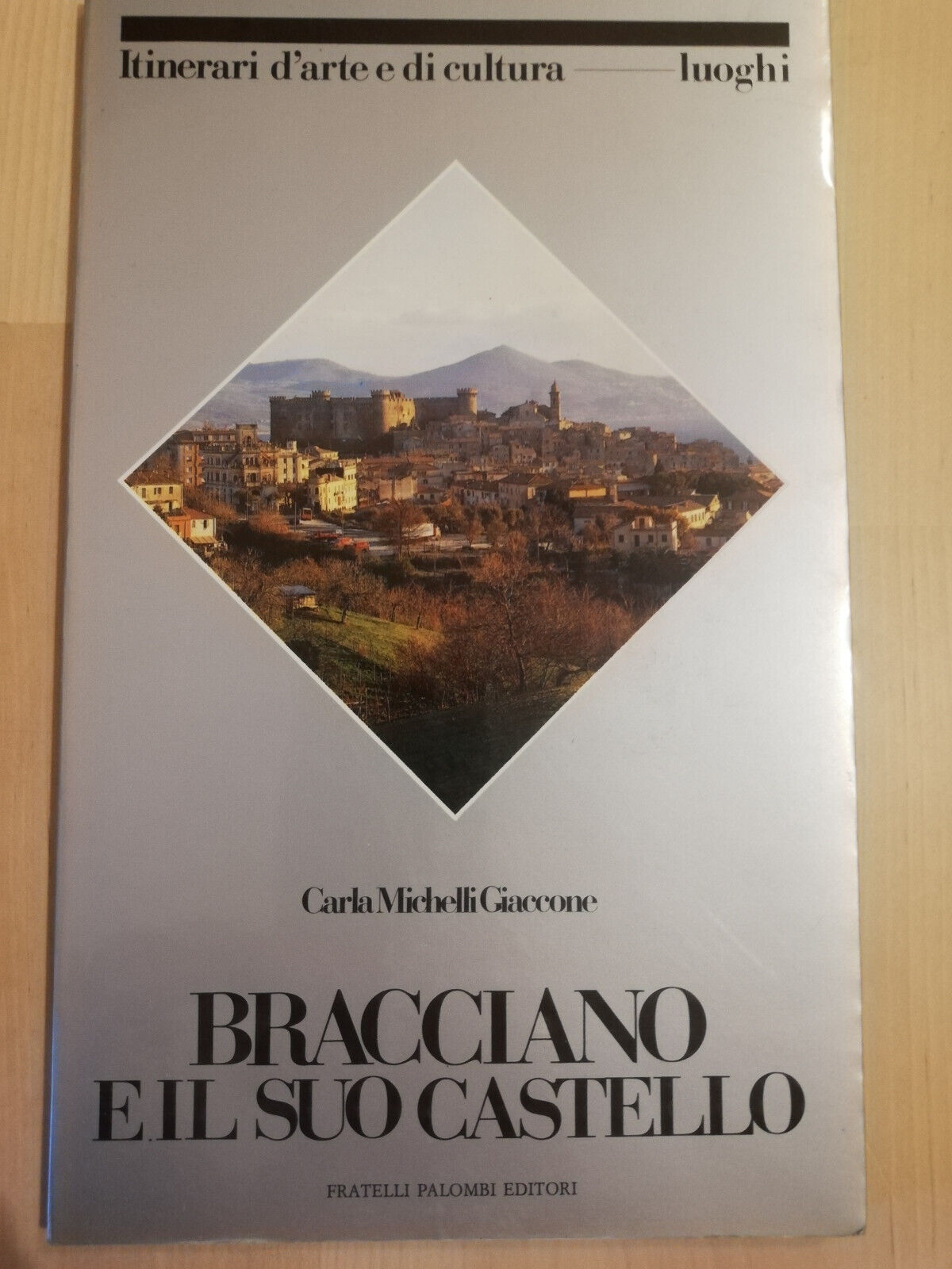 Bracciano e il suo castello, Carla Michelli Giaccone, Fratelli Palombi, …