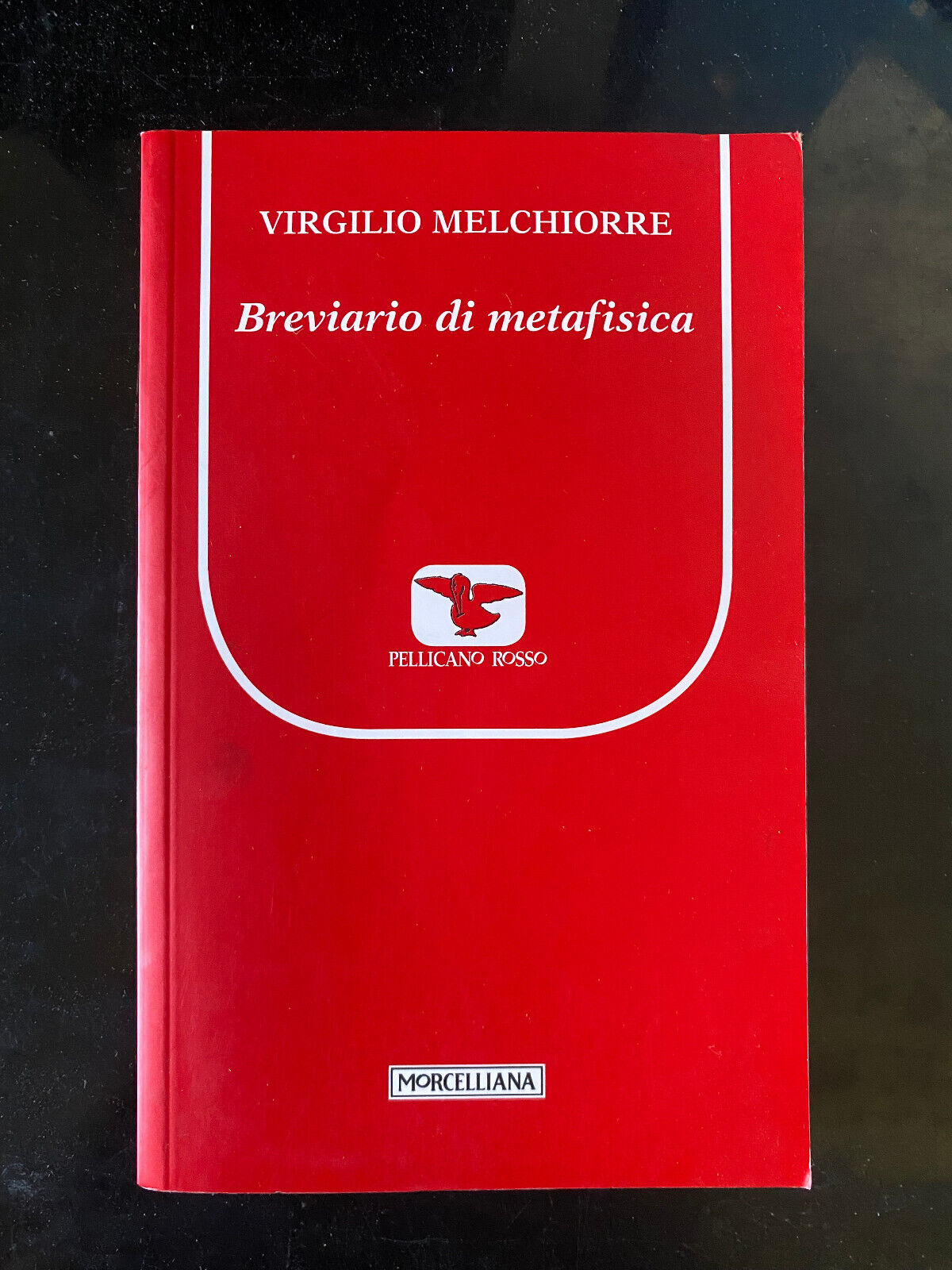 Breviario di metafisica, Virgilio Melchiorre, Morcelliana, 2011