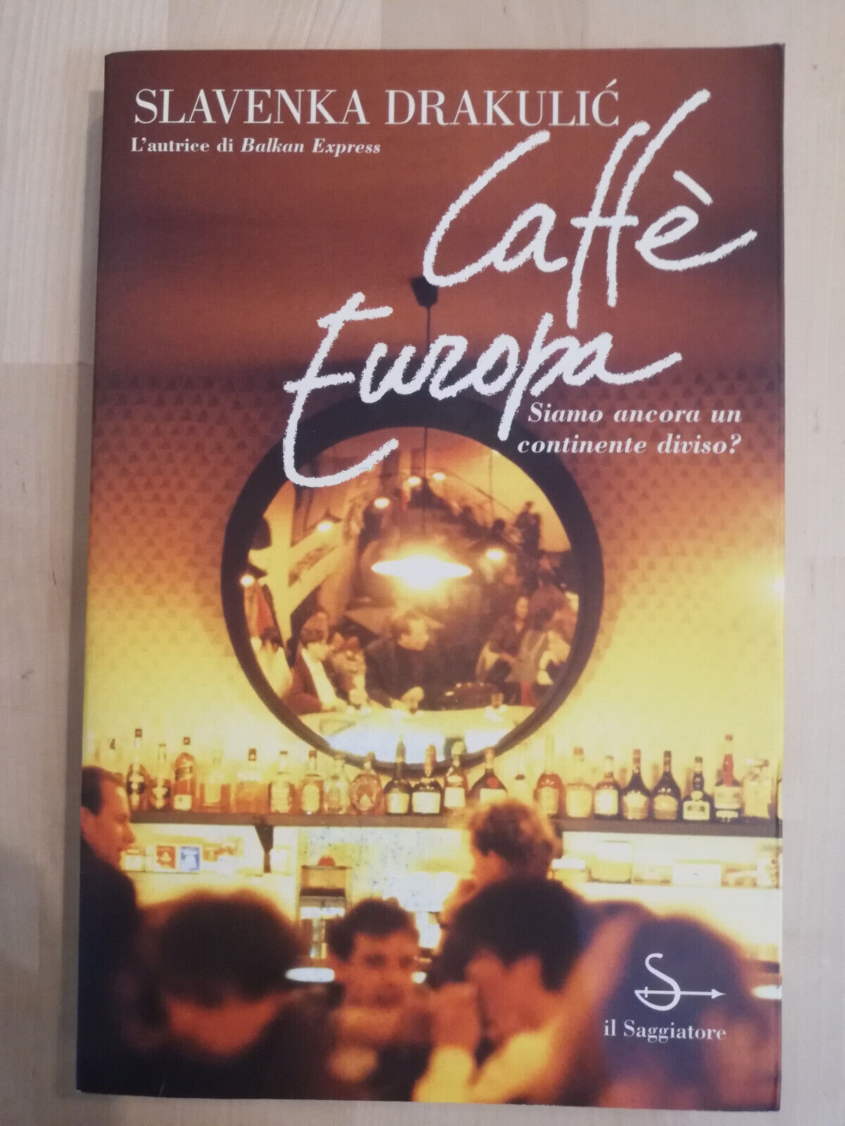 Caffé Europa, Slavenka Drakulic, Il Saggiatore, 1997