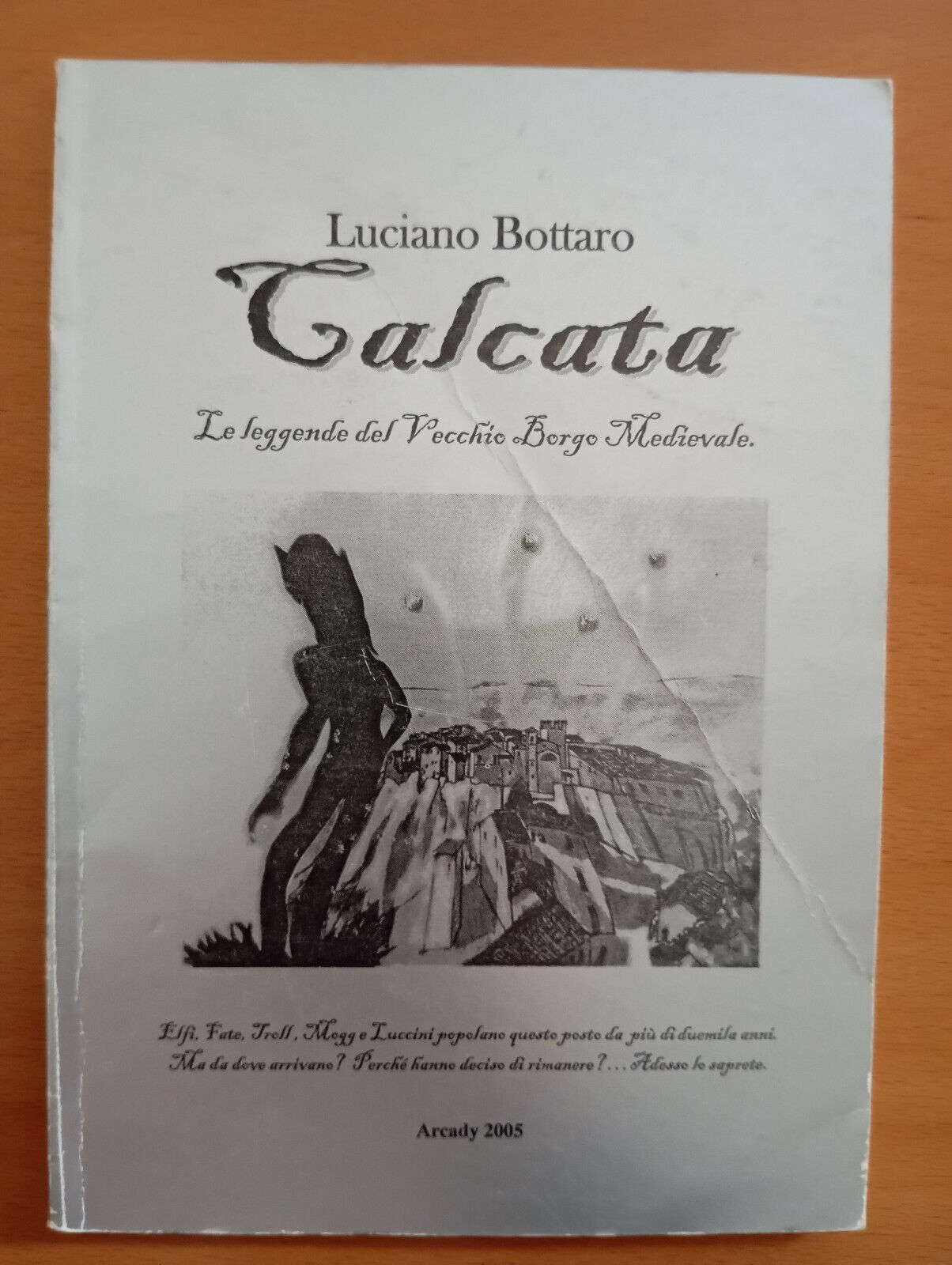 Calcata. Le leggende del vecchio borgo medievale, Luciano Bottaro, 2005