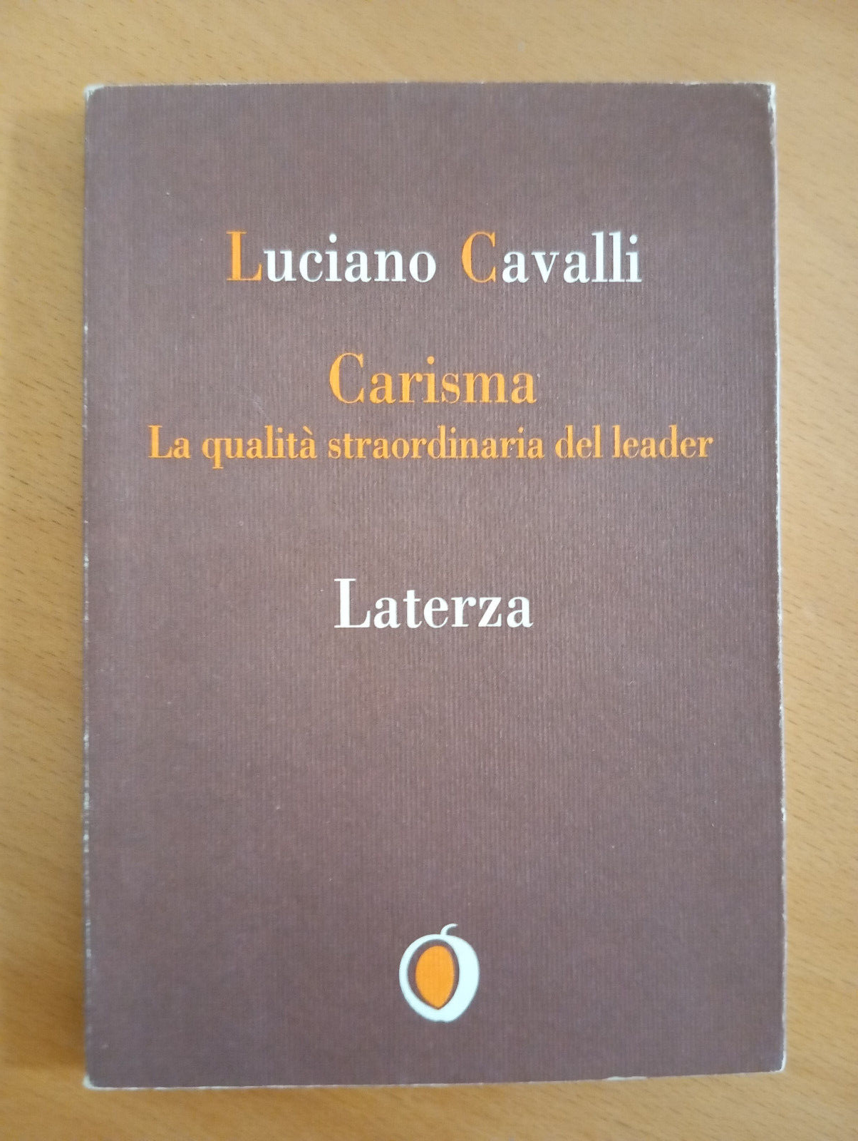 Carisma, la qualità straordinaria del leader, Luciano Cavalli, Laterza, 1995