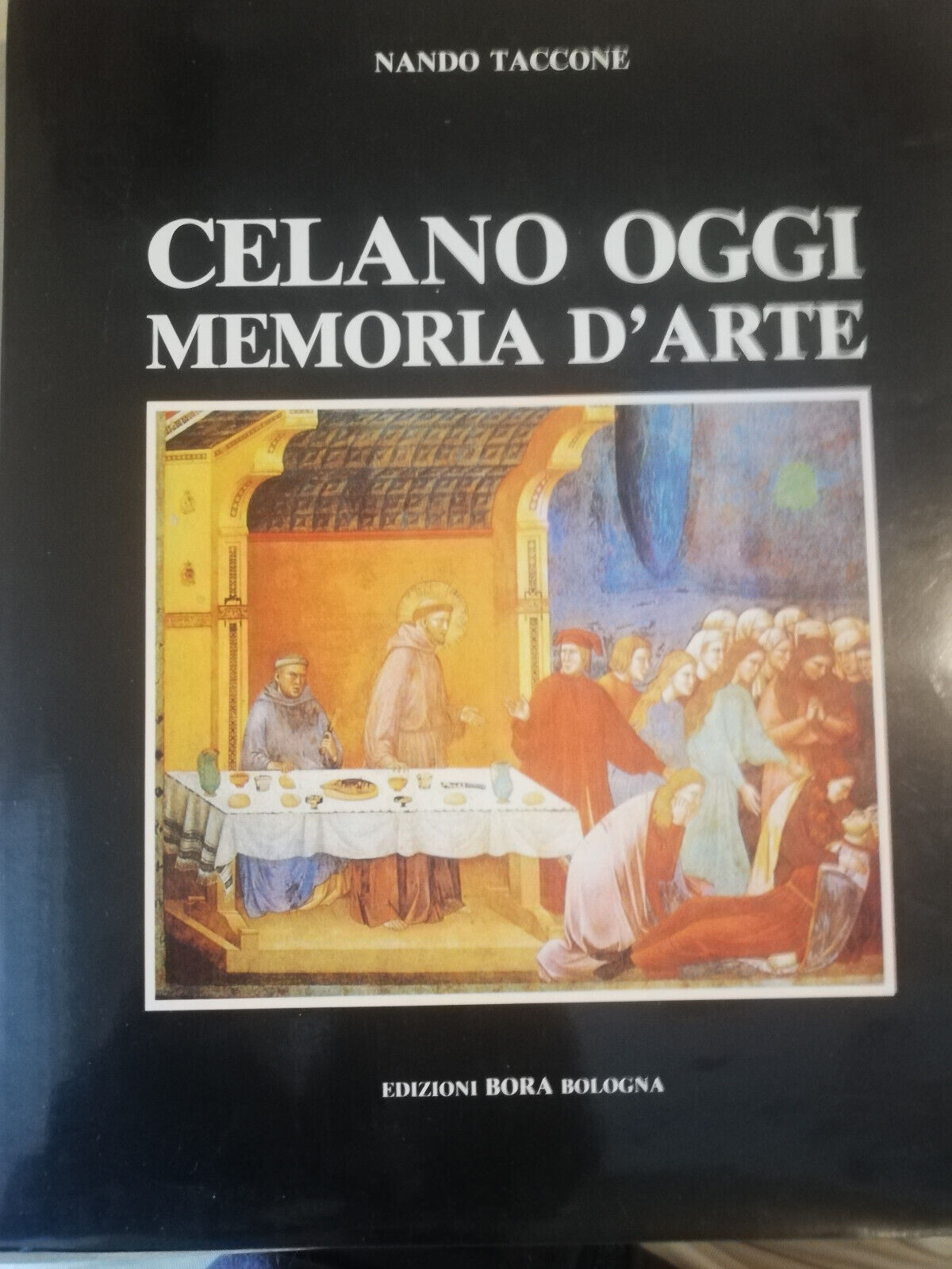 Celano oggi. Memoria d'arte, Nando Taccone, Edizioni Bora, 1990