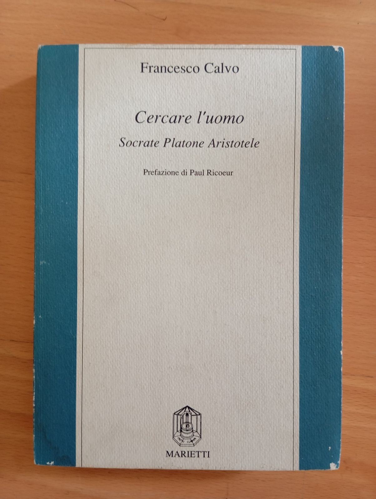 Cercare l'uomo. Socrate Platone Aristotele, Francesco Calvo, Marietti, 1989