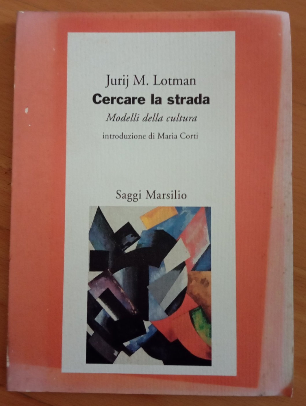 Cercare la strada. Modelli di cultura, Jurij M.Lotman, Marsilio, 1994