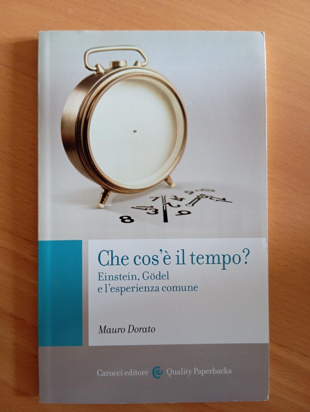 Che cos'è il tempo? Einstein Godel e l'esperienza comune, Mauro …