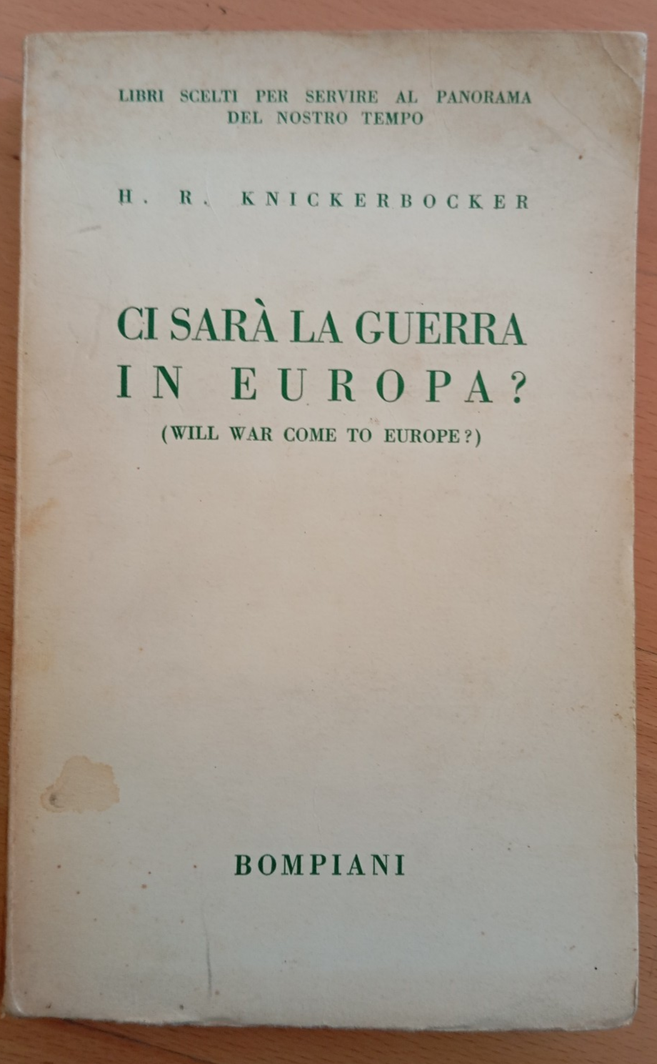 Ci sarà la guerra in Europa?, H. R. Knickerbocker Bompiani, …