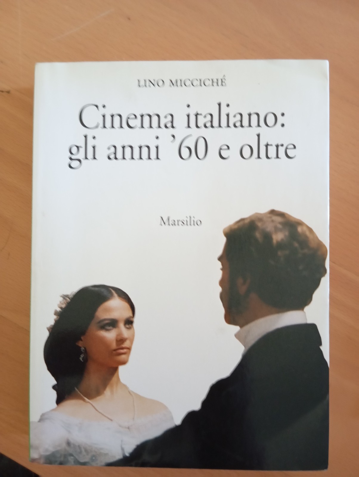 Cinema italiano: gli anni '60 e oltre, Lino Micciché, Marsilio, …