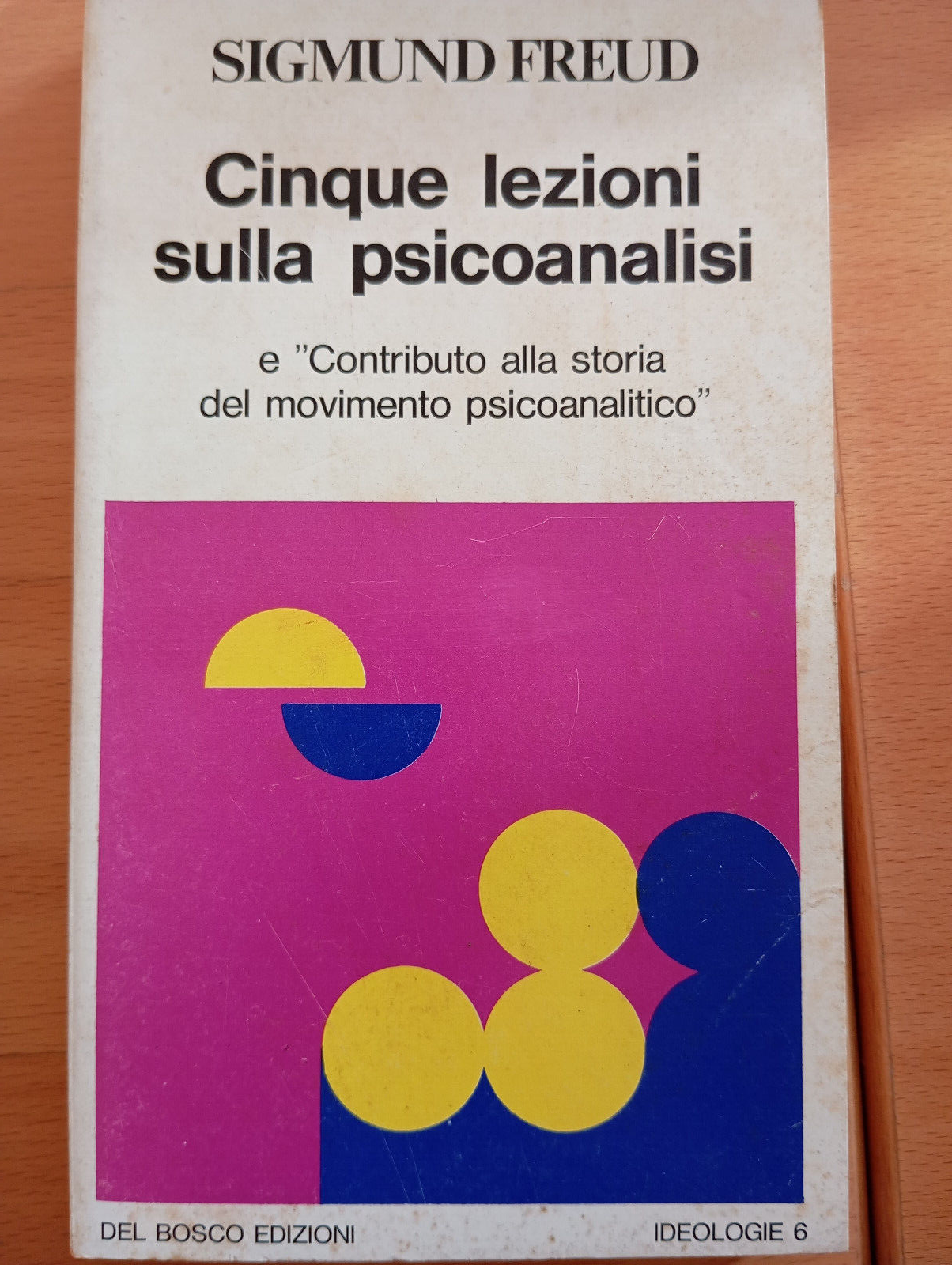 Cinque lezioni sulla psicoanalisi, Sigmund Freud, Del Bosco Edizioni, 1974