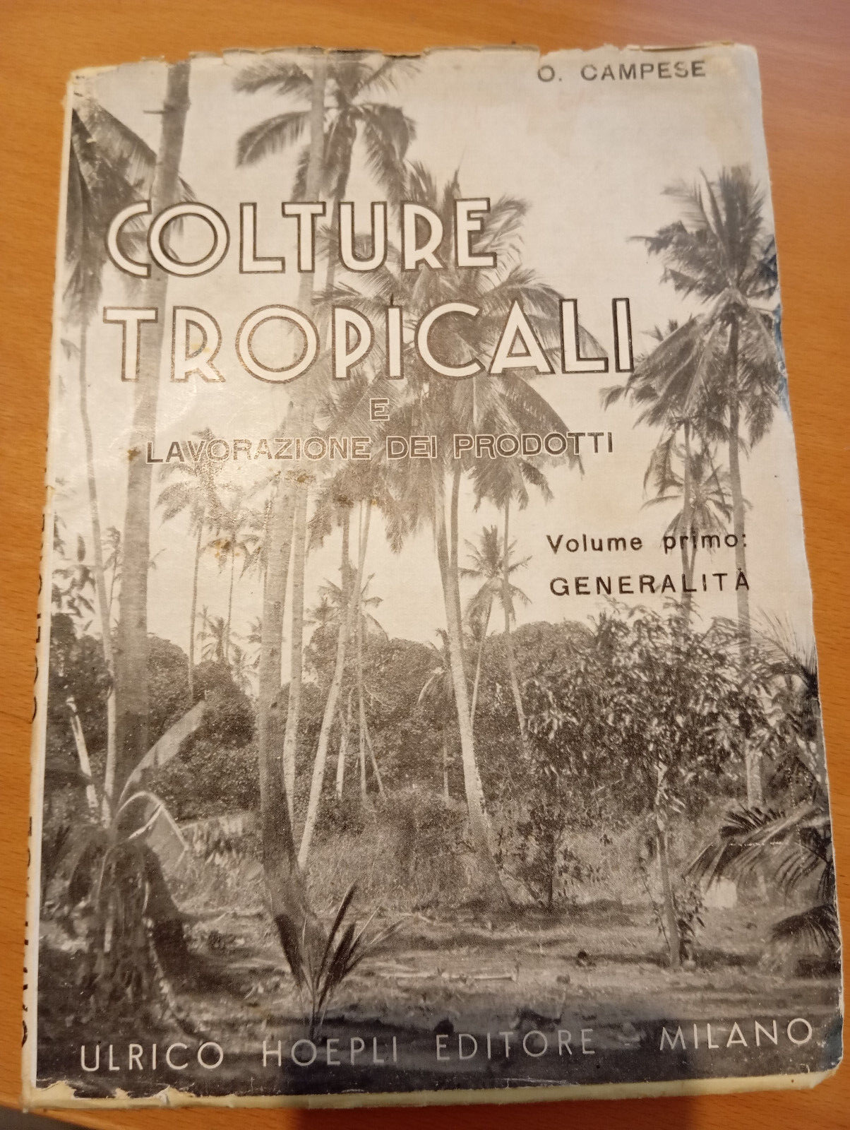 Colture tropicali, volume primo 1, O. Campese, Hoepli, 1937