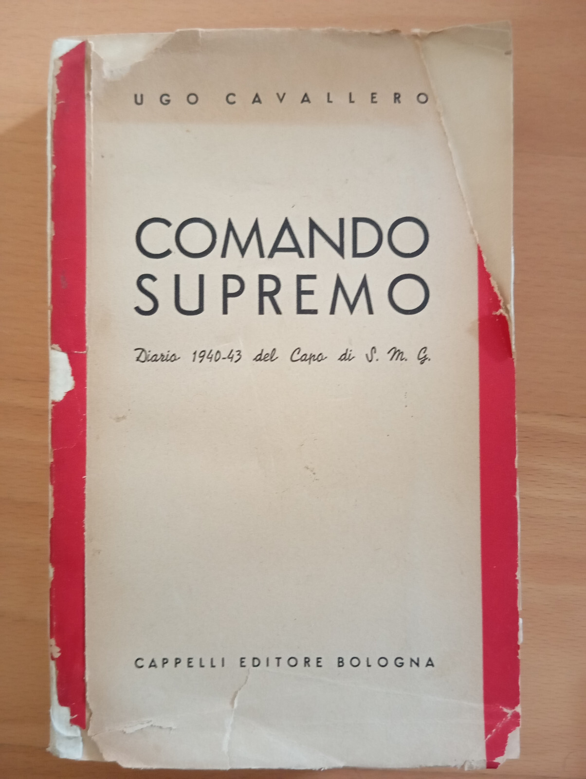 Comando supremo. Diario 1940-1943, Ugo Cavallero, Cappelli, 1948