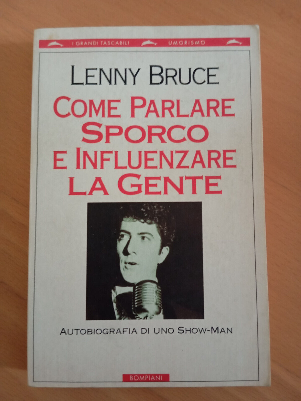 Come parlare sporco e influenzare la gente, Lenny Bruce, Bompiani, …