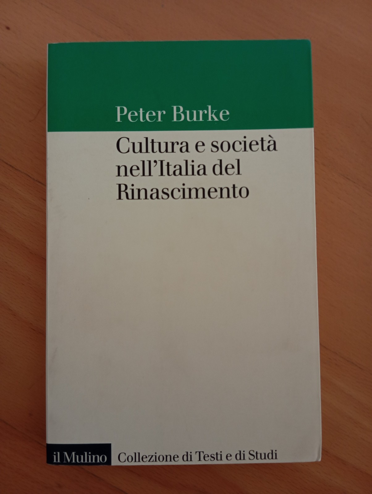 Cultura e società nell'Italia del Rinascimento, Peter Burke, Il Mulino, …