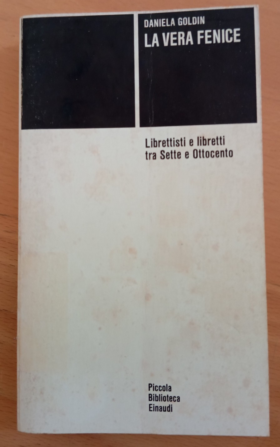 Daniela Goldin, La vera Fenice. Librettisti e libretti, Einaudi, 1985