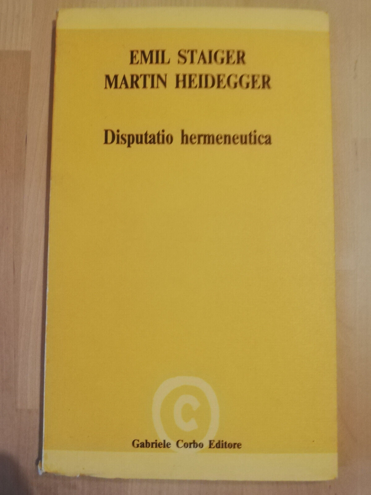 Disputatio hermeneutica, Emil Staiger, Martin Heidegger, 1989, Corbo