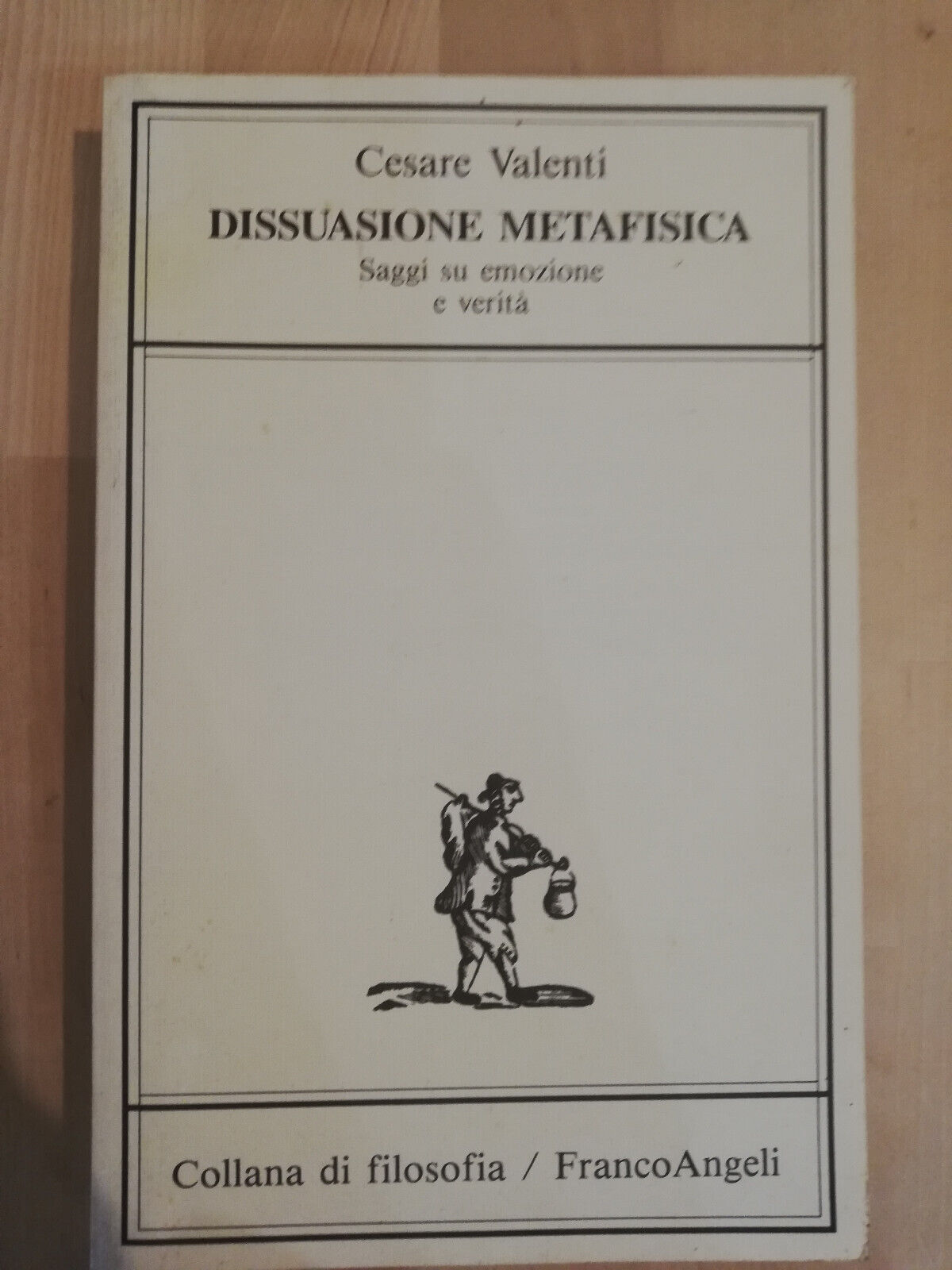 Dissuasione metafisica, Cesare Valenti, Franco Angeli, 1992, Raro