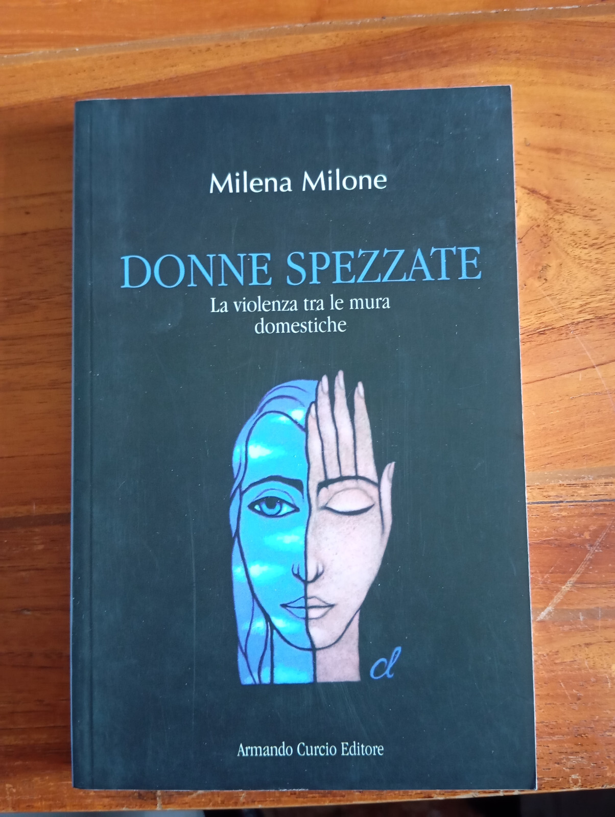 Donne spezzate. La violenza tra le mura domestiche, Milena Milone, …