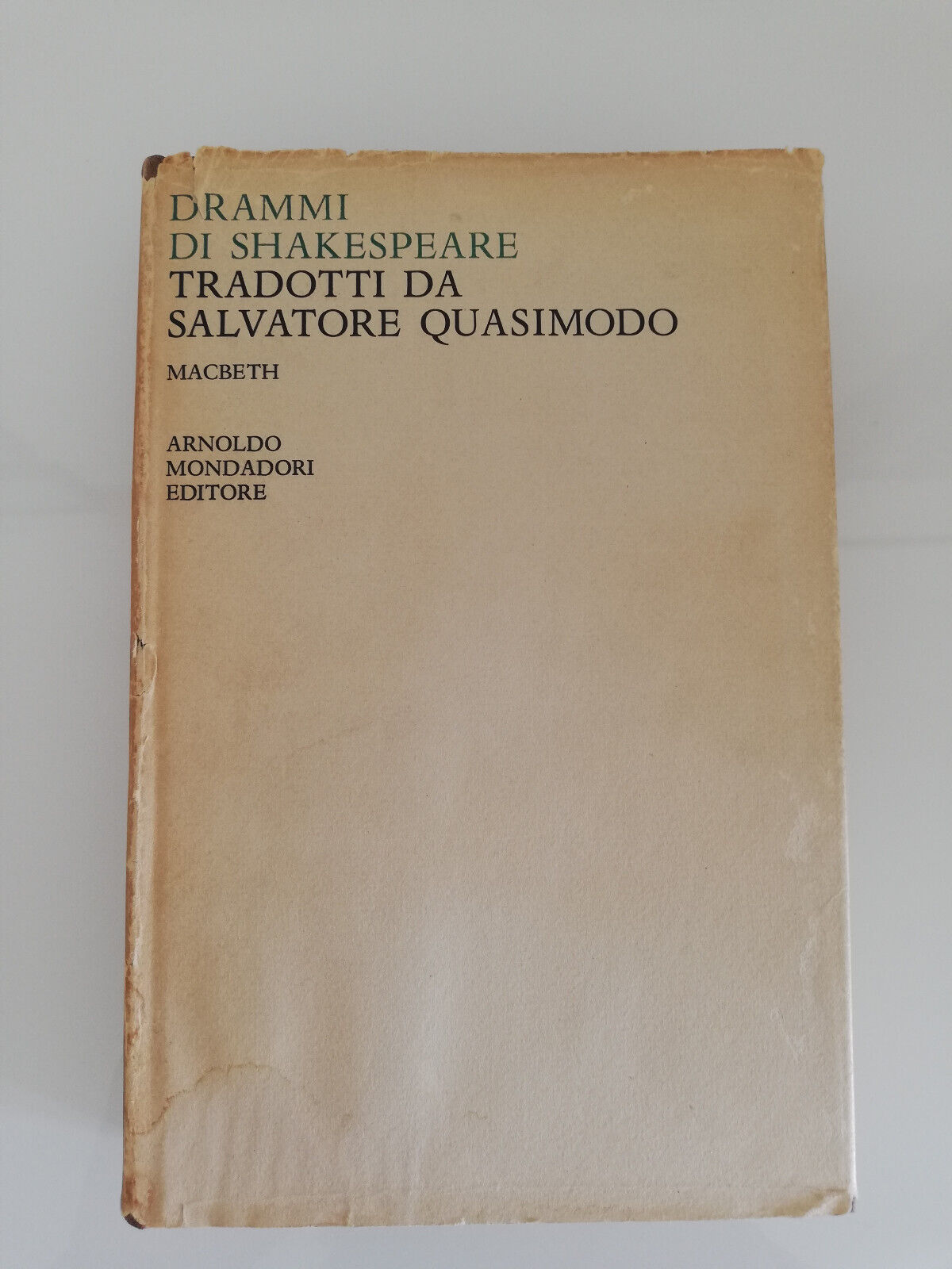 Drammi di Shakespeare tradotti da Salvatore Quasimodo, vol. IV, Macbeth, …