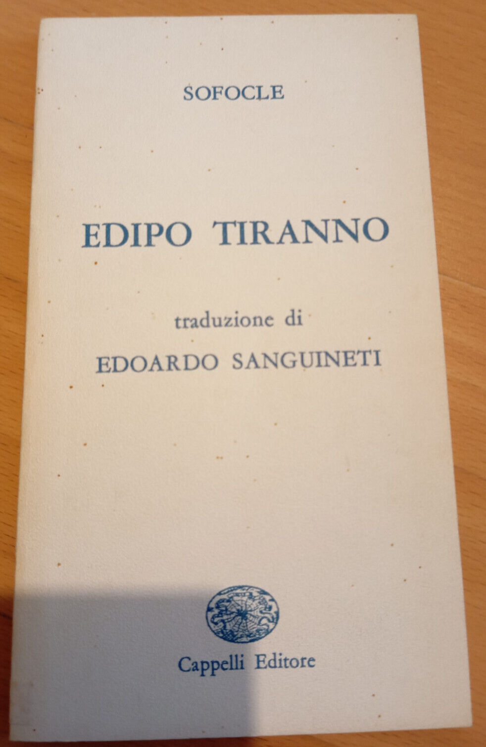 Edipo tiranno, Sofocle, Traduzione Edoardo Sanguineti, Cappelli, 1980, RARO