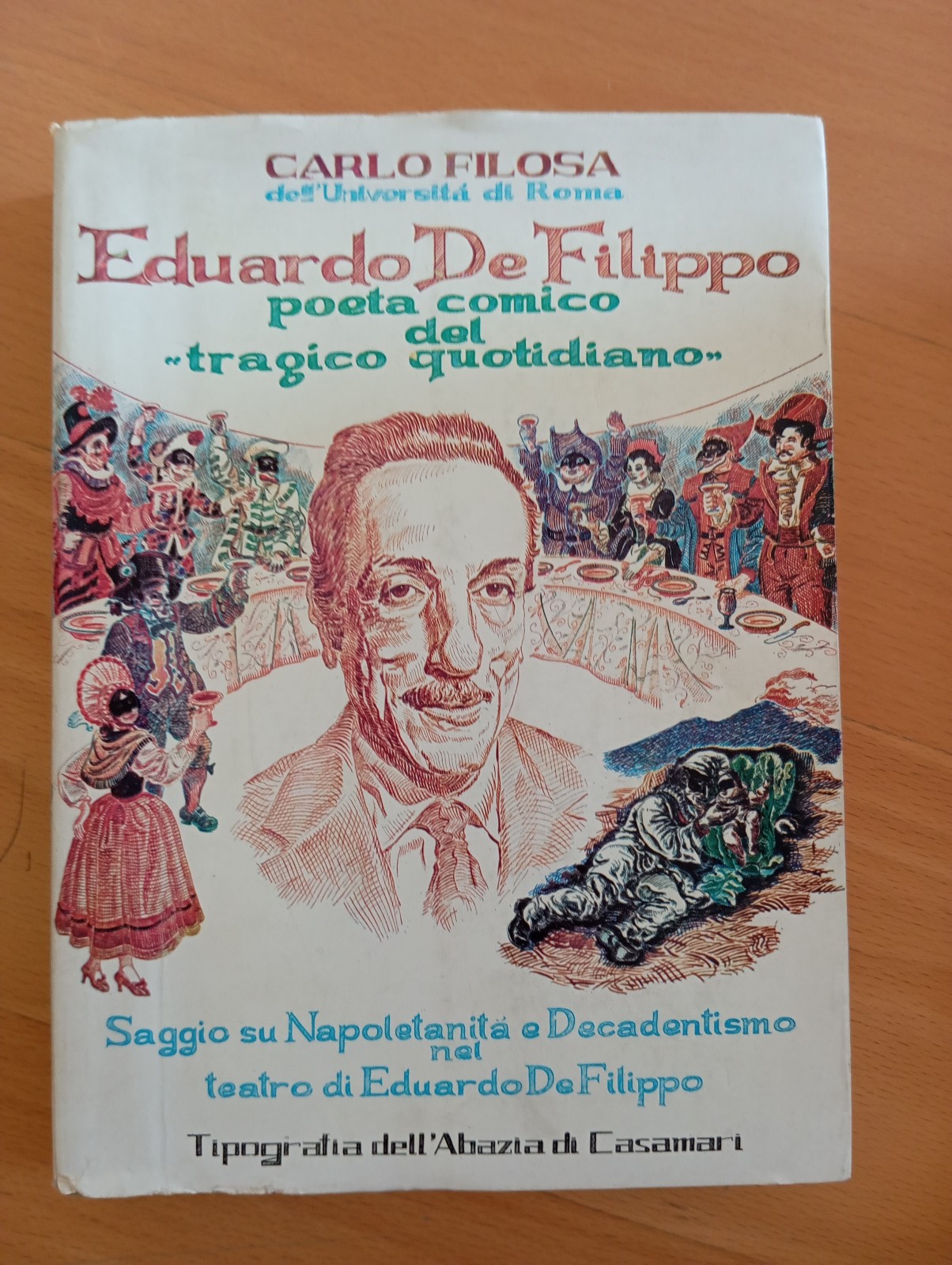 Eduardo De Filippo, poeta comico del tragico quotidiano, Carlo Filosa, …