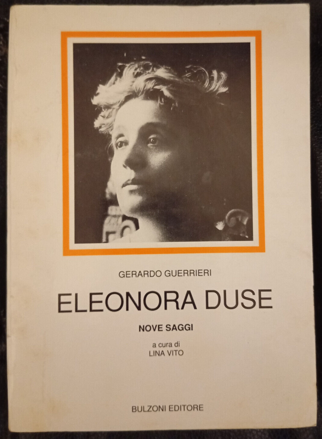 Eleonora Duse. Nove saggi, Gerardo Guerrieri, Bulzoni Editore, 1993