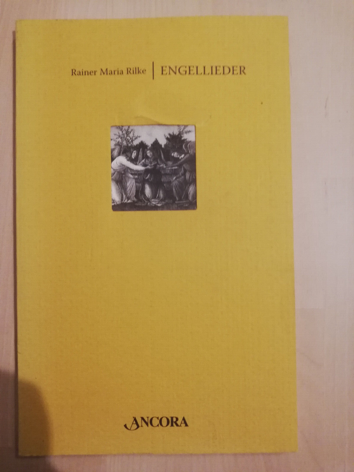 Engellieder, Rainer Maria Rilke, 2005, Ancora