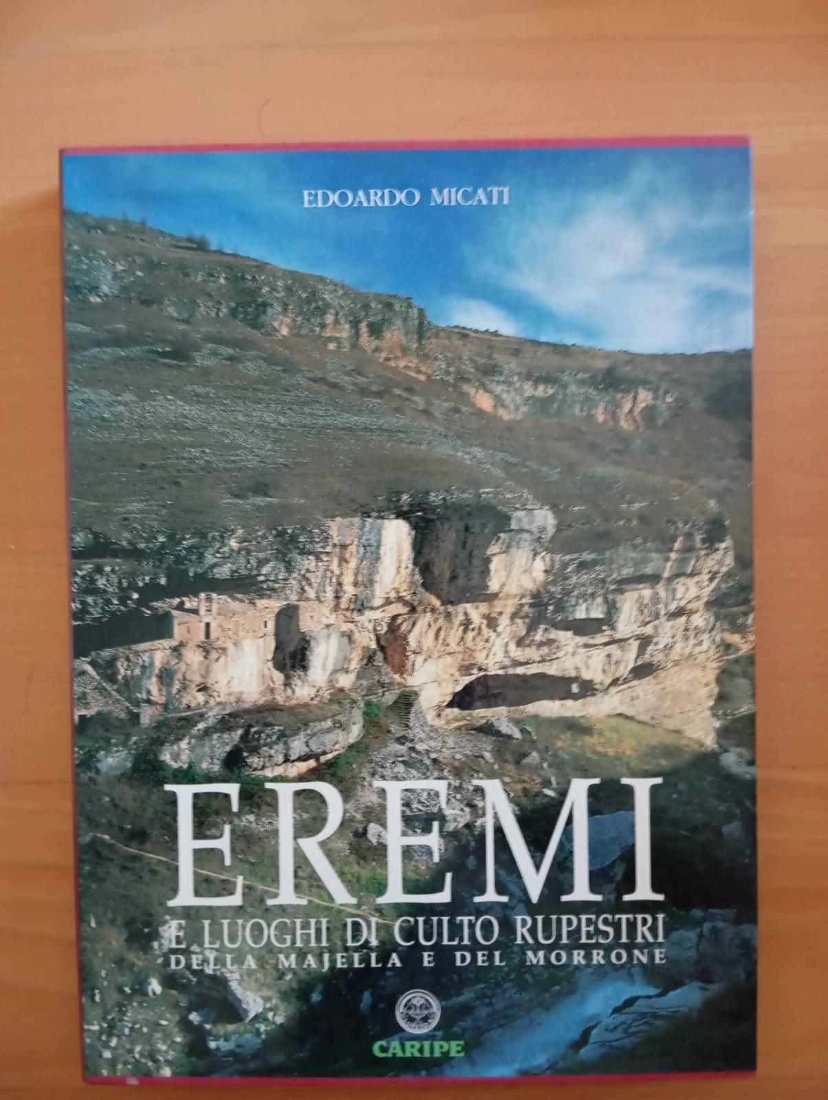 Eremi. Luoghi di culto rupestri della Majella e del Morrone, …
