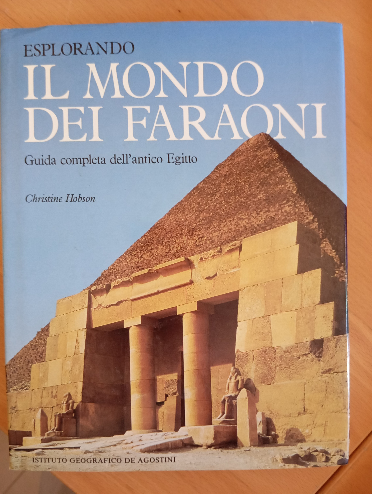 Esplorando il mondo dei faraoni, Christine Hobson, De Agostini