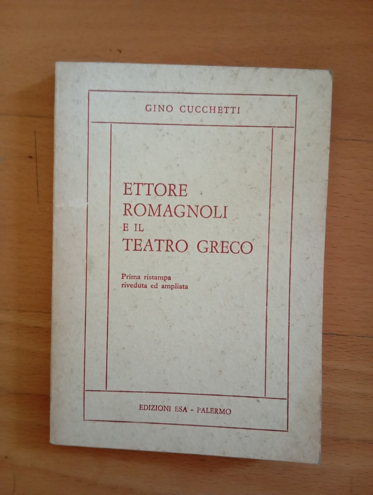 Ettore Romagnoli e il Teatro greco, Gino Cucchetti, Edizioni ESA, …