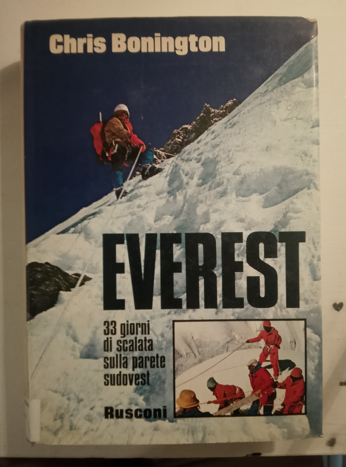 Everest 33 giorni di scalata sulla parete sudovest, Chris Bonington …