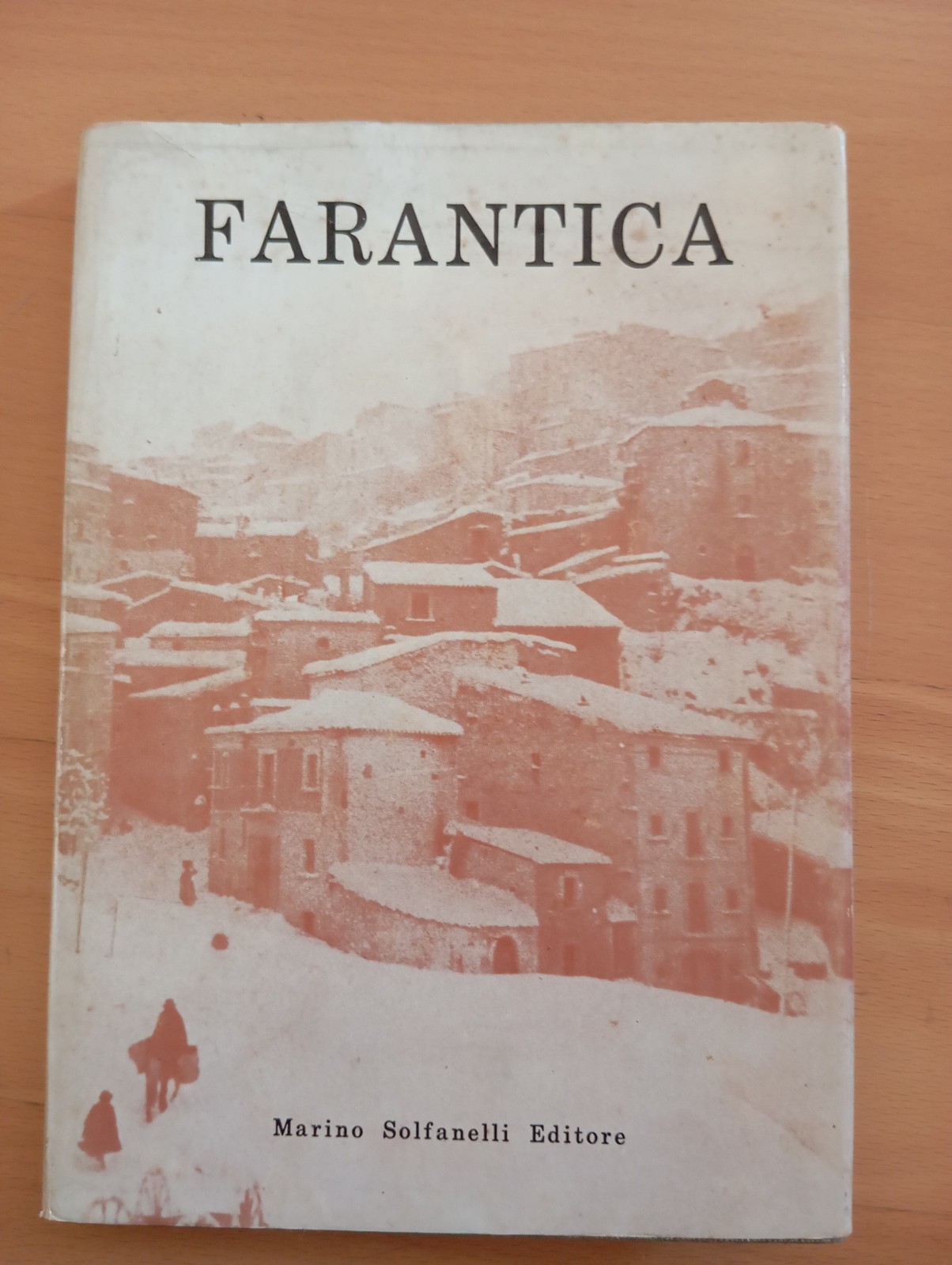 Farantica. Rassegna di documenti e foto storiche di Fara San …