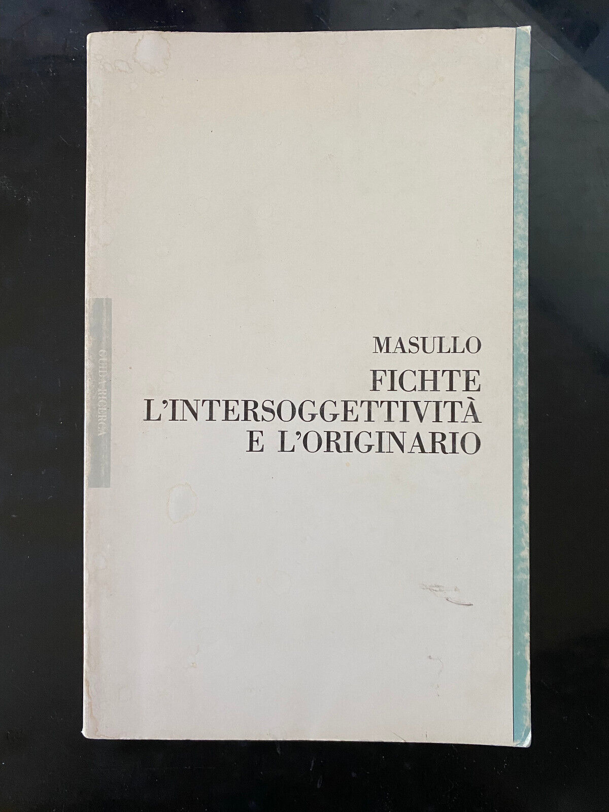 Fichte. L'intersoggettività e l'originario, Aldo Masullo, Guida, 1986