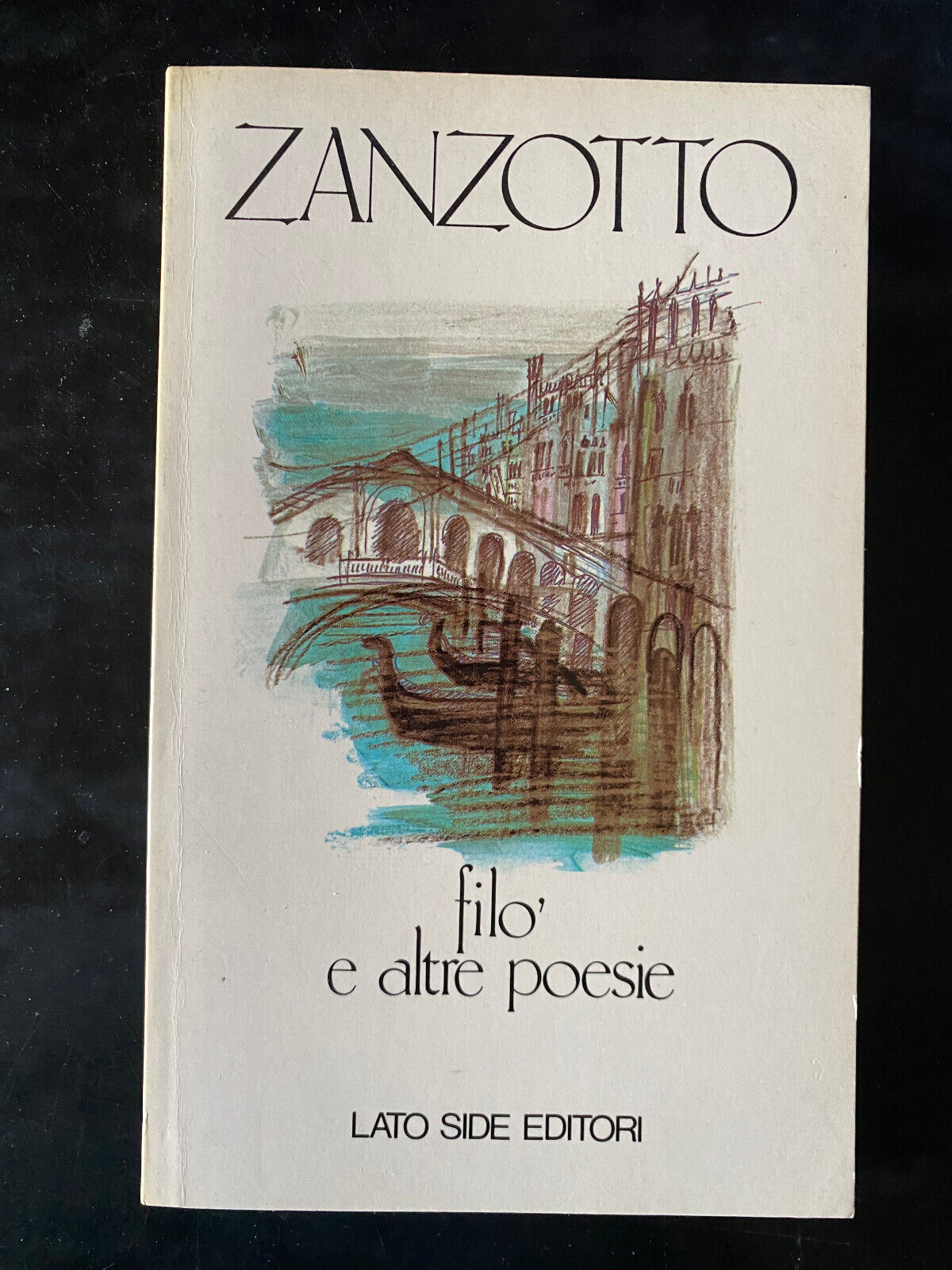 Filo' e altre poesie, Andrea Zanzotto, Lato Side Editori, 1981