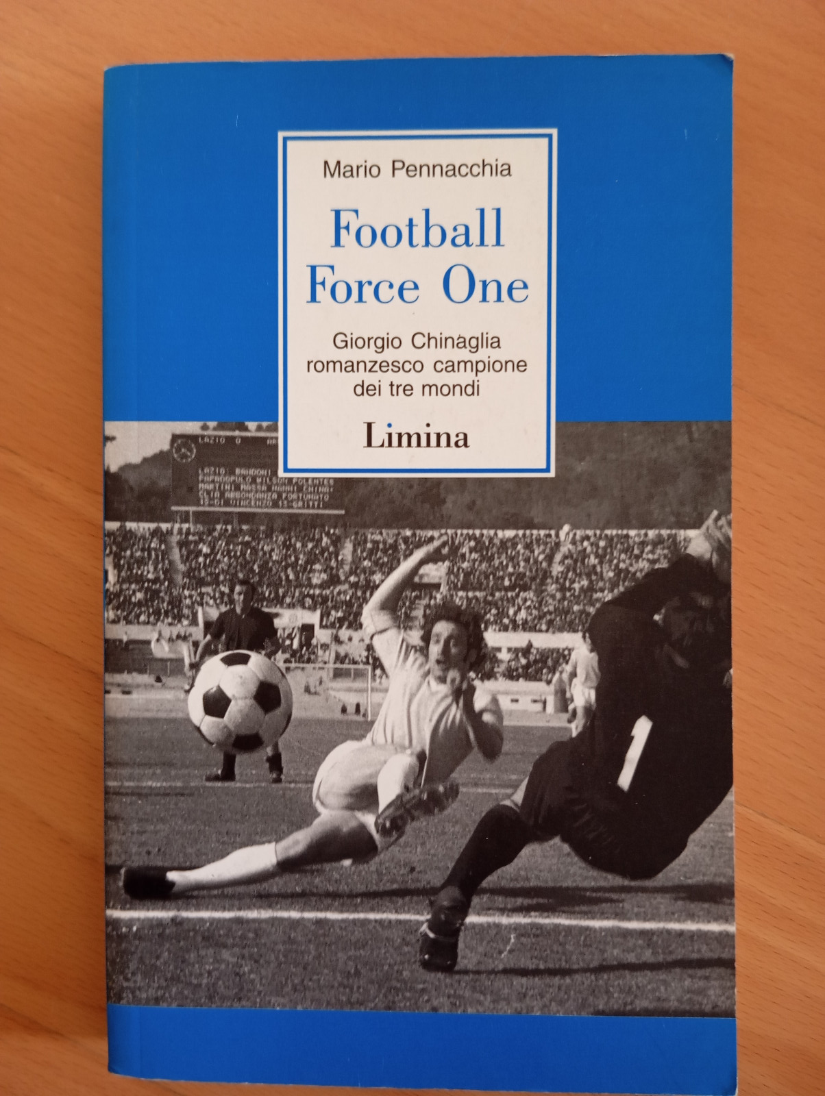 Football force one. Giorgio Chinaglia campione, Mario Pennacchia, Liminia, 2001